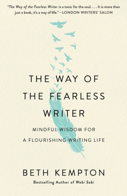 The Way of the Fearless Writer: Mindful Wisdom for a Flourishing Writing Life