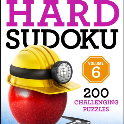 Will Shortz Presents Hard Sudoku Volume 6: 200 Challenging Puzzles