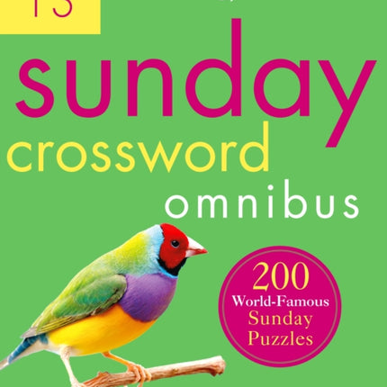 The New York Times Sunday Crossword Omnibus Volume 13: 200 World-Famous Sunday Puzzles from the Pages of The New York Times