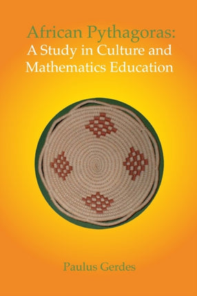 African Pythagoras A Study in Culture and Mathematics Education