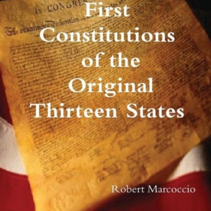 First Constitutions of the Original Thirteen States