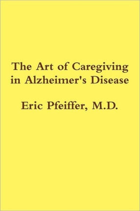 The Art of Caregiving in Alzheimers Disease