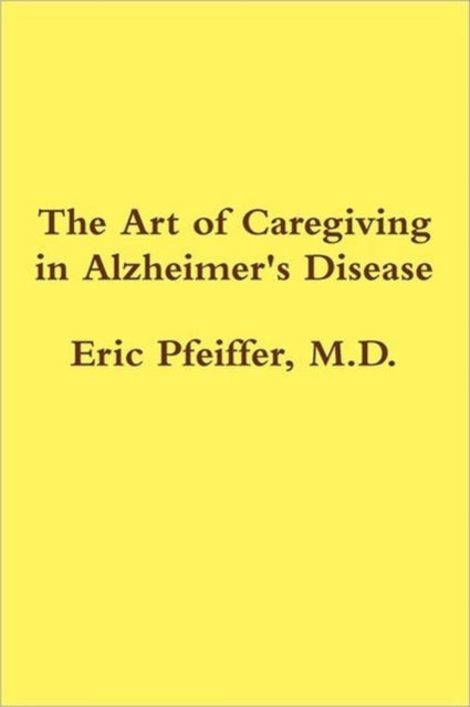 The Art of Caregiving in Alzheimers Disease