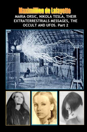 Vol.2Maria OrsicNikola TeslaTheir Extraterrestrials MessagesOccult UFOs