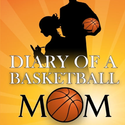 Diary of a Basketball Mom