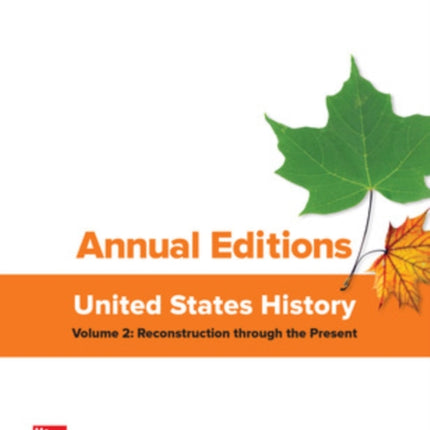 Annual Editions: United States History, Volume 2: Reconstruction Through the Present