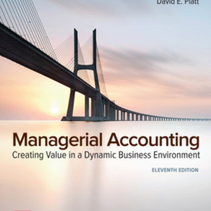 Managerial Accounting Creating Value in a Dynamic