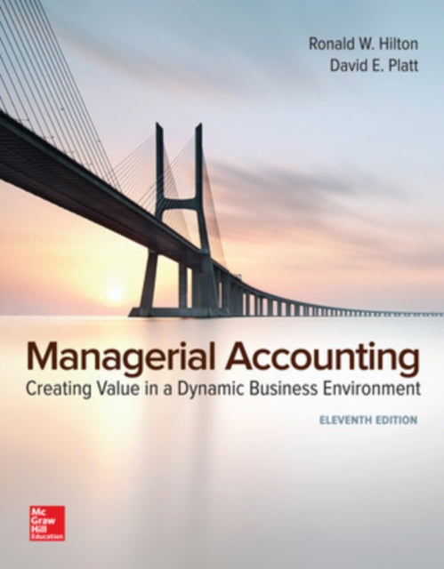 Managerial Accounting Creating Value in a Dynamic
