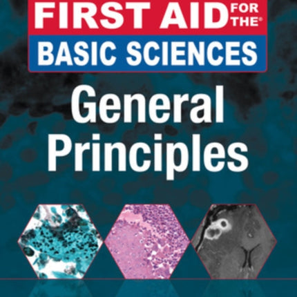 First Aid for the Basic Sciences: General Principles, Third Edition