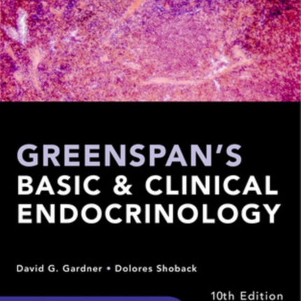 Greenspan's Basic and Clinical Endocrinology, Tenth Edition