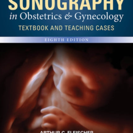 Fleischer's Sonography in Obstetrics & Gynecology, Eighth Edition