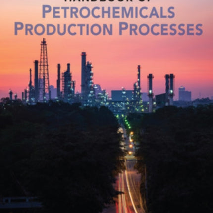 Handbook of Petrochemicals Production Second