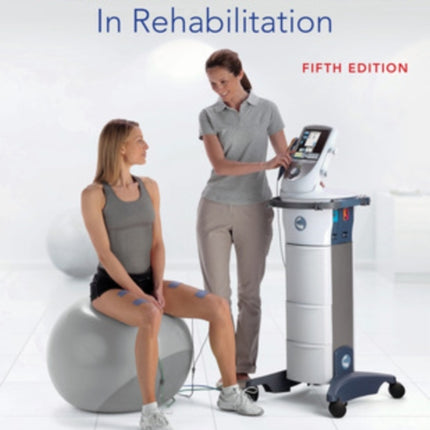 Therapeutic Modalities in Rehabilitation Fifth Edition PHYSICAL THERAPY