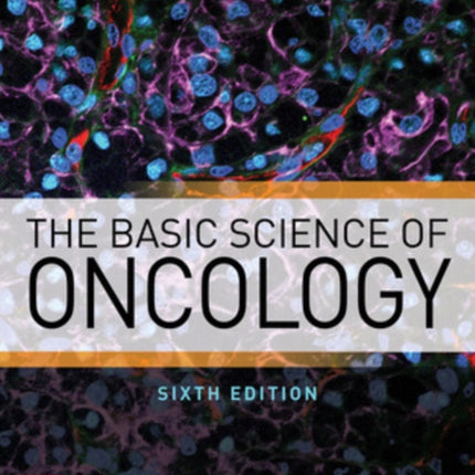 The Basic Science of Oncology, Sixth Edition