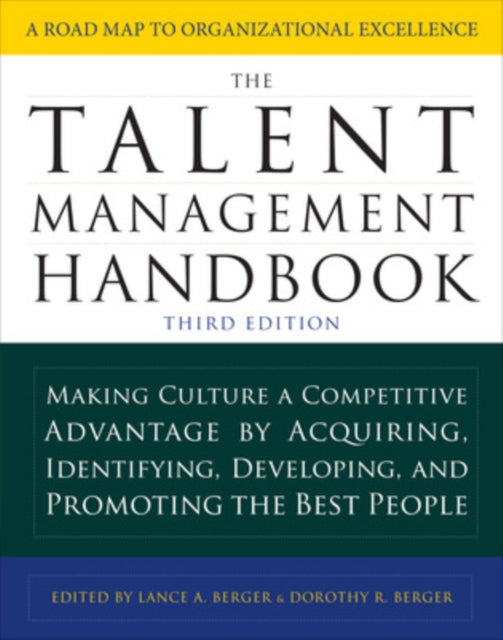 The Talent Management Handbook, Third Edition: Making Culture a Competitive Advantage by Acquiring, Identifying, Developing, and Promoting the Best People