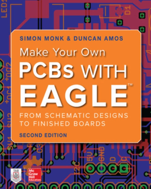 Make Your Own PCBs with EAGLE: From Schematic Designs to Finished Boards