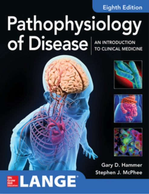 Pathophysiology of Disease: An Introduction to Clinical Medicine 8E