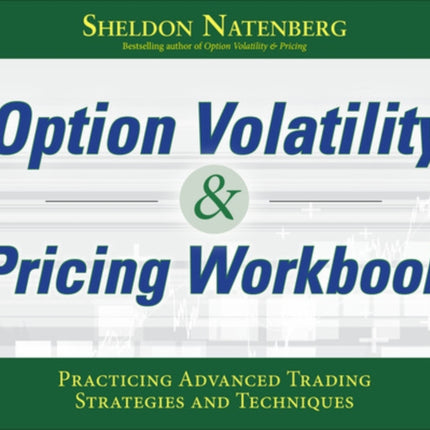 Option Volatility & Pricing Workbook: Practicing Advanced Trading Strategies and Techniques