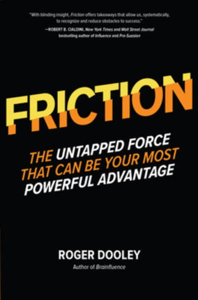 FRICTIONâThe Untapped Force That Can Be Your Most