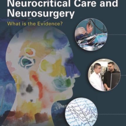 Management Dilemmas at the Junction of Neurocritical Care and Neurosurgery What Is the Evidence