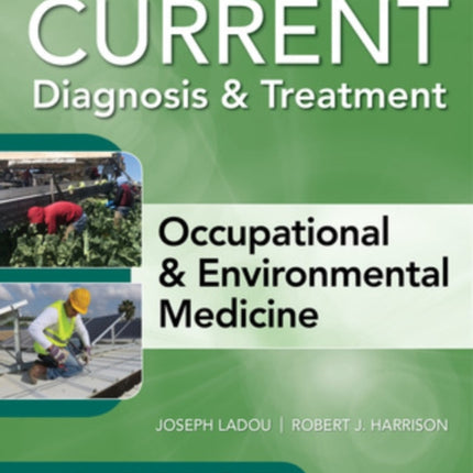 CURRENT Diagnosis & Treatment Occupational & Environmental Medicine