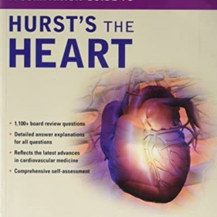 Cardiology Board Review and Self-Assessment: A Companion Guide to Hurst's the Heart