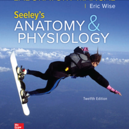 Laboratory Manual by Wise for Seeleys Anatomy and Physiology WCB APPLIED BIOLOGY