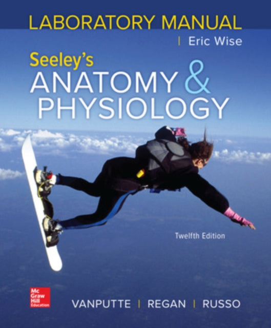 Laboratory Manual by Wise for Seeleys Anatomy and Physiology WCB APPLIED BIOLOGY