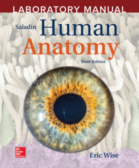 Laboratory Manual by Eric Wise to accompany Saladin Human Anatomy