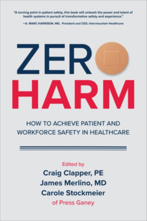 Zero Harm: How to Achieve Patient and Workforce Safety in Healthcare