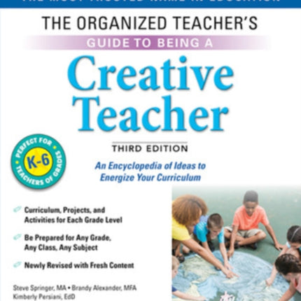 The Organized Teacher's Guide to Being a Creative Teacher, Grades K-6, Third Edition