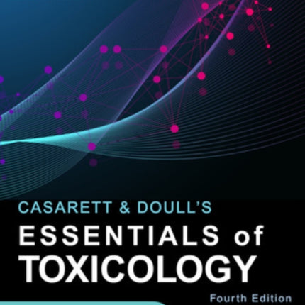 Casarett & Doull's Essentials of Toxicology, Fourth Edition