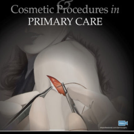 Dermatologic Surgery and Cosmetic Procedures in Primary Care Practice