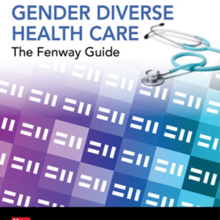 Transgender and Gender Diverse Health Care: The Fenway Guide