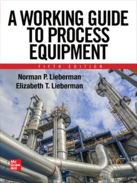 A Working Guide to Process Equipment, Fifth Edition