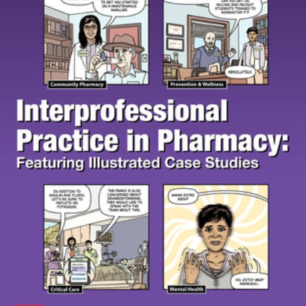 Interprofessional Practice in Pharmacy: Featuring Illustrated Case Studies