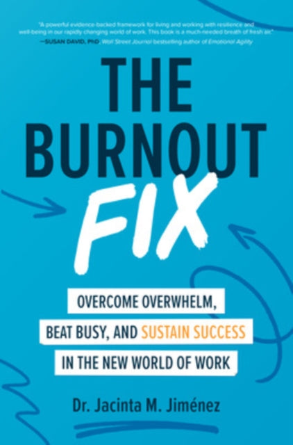 The Burnout Fix Overcome Overwhelm Beat Busy and