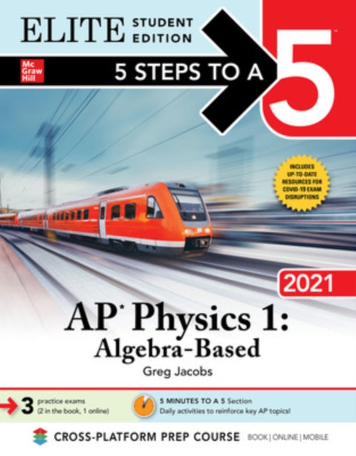 5 Steps to a 5 AP Physics 1 AlgebraBased 2021 Elite Student Edition TEST PREP