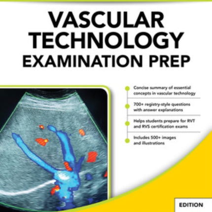 Vascular Technology Examination PREP, Second Edition