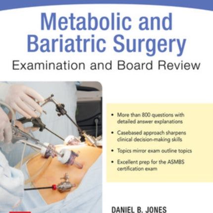 Metabolic and Bariatric Surgery Exam and Board Review