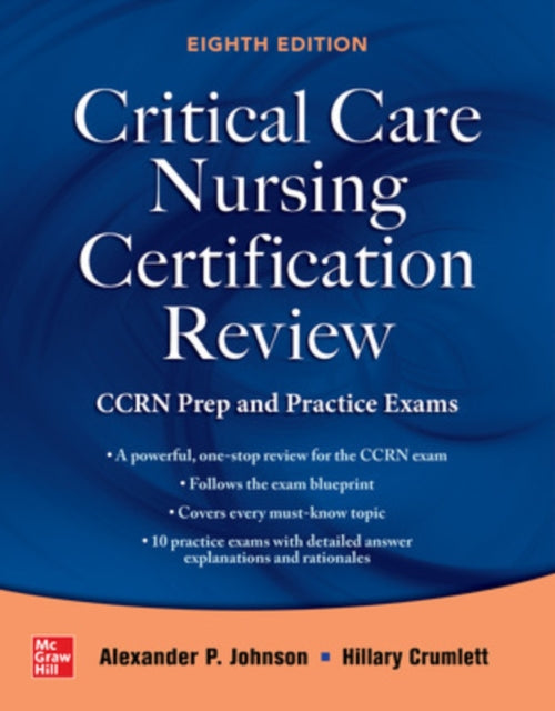 Critical Care Nursing Certification Review CCRN Prep and Practice Exams Eighth Edition