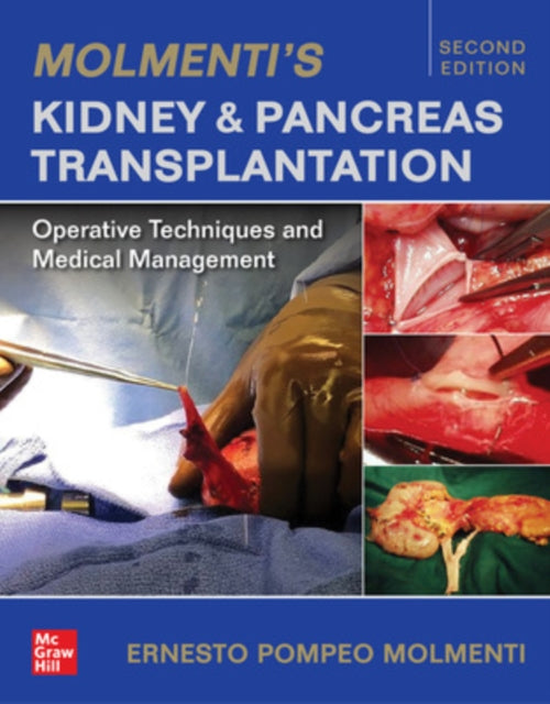 Molmenti's Kidney and Pancreas Transplantation: Operative Techniques and Medical Management