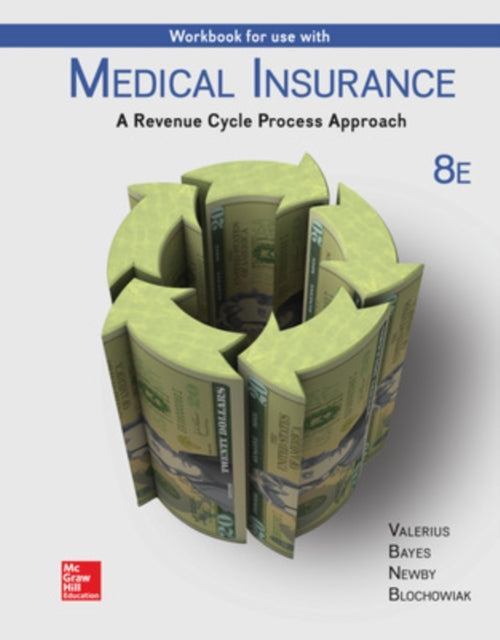 Workbook for Use with Medical Insurance:  A Revenue Cycle Process Approach