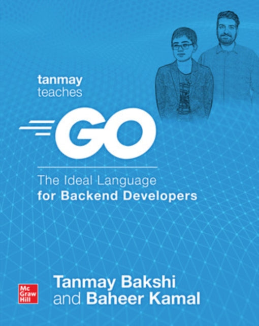 Tanmay Teaches Go The Ideal Language for Backend