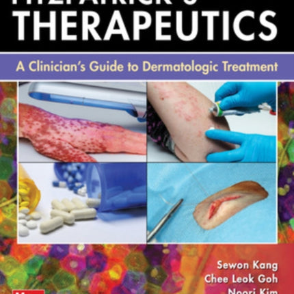 Fitzpatrick's Therapeutics: A Clinician's Guide to Dermatologic Treatment