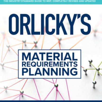 Orlicky's Material Requirements Planning, Fourth Edition