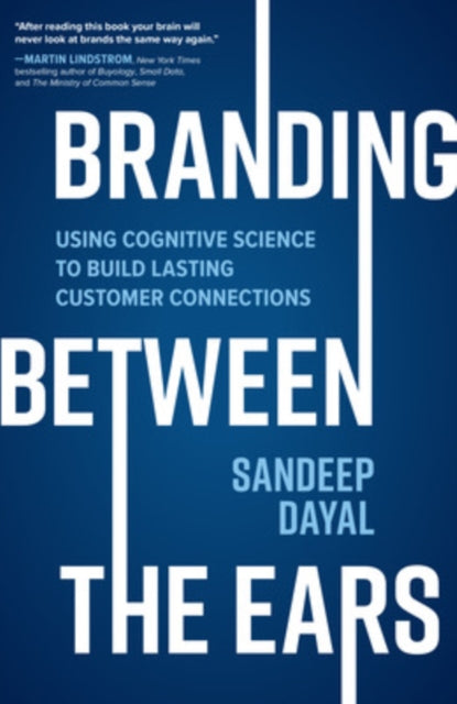 Branding Between the Ears: Using Cognitive Science to Build Lasting Customer Connections