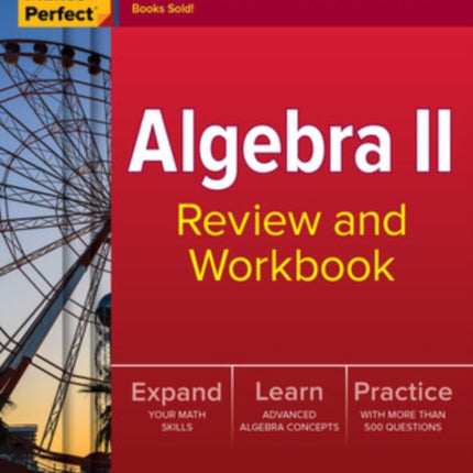 Practice Makes Perfect: Algebra II Review and Workbook, Third Edition