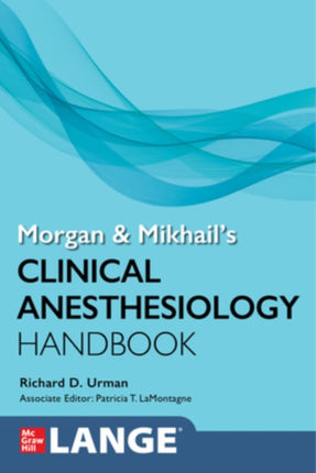 Morgan and Mikhails Clinical Anesthesiology Handbook