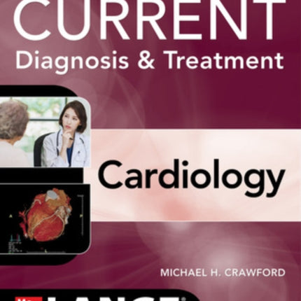 Current Diagnosis & Treatment Cardiology, Sixth Edition